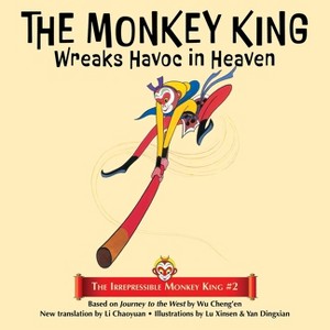 The Monkey King Wreaks Havoc in Heaven - (The Irrepressible Monkey King) by Wu Cheng'en - 1 of 1
