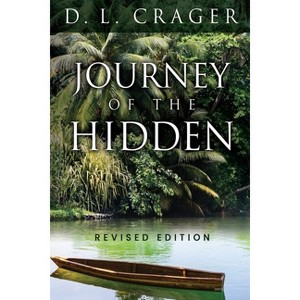Journey of the Hidden - by  D L Crager (Paperback) - 1 of 1