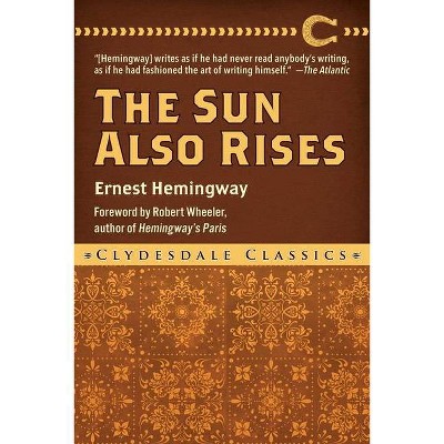 The Sun Also Rises - (Clydesdale Classics) by  Ernest Hemingway (Paperback)