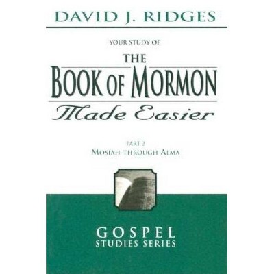 Book of Mormon Made Easier, Part 2 - (Gospel Studies) by  David J Ridges (Paperback)