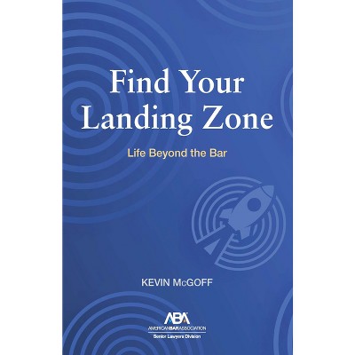 Find Your Landing Zone - by  Kevin McGoff (Paperback)