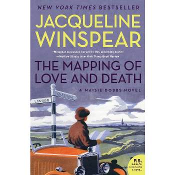The Mapping of Love and Death - by  Jacqueline Winspear (Paperback)