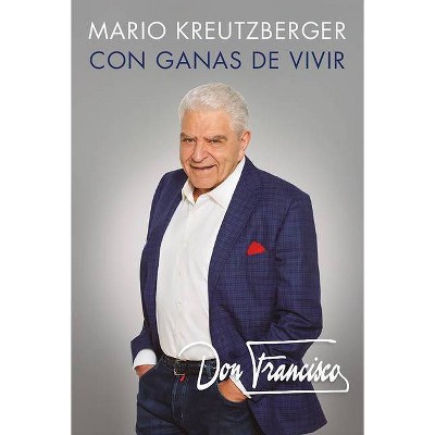 Con Ganas de Vivir. Memorias. / A Desire to Live: A Memoir - by Mario Kreutzberger & Don Francisco (Paperback)