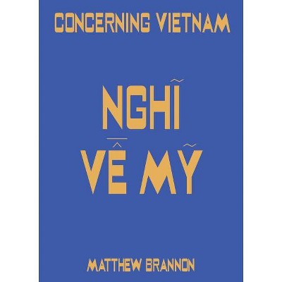 Matthew Brannon: Concerning Vietnam - (Hardcover)