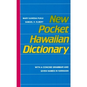 New Pocket Hawaiian Dictionary - by  Mary Kawena Pukui & Samuel H Elbert (Paperback) - 1 of 1