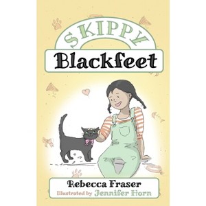Skippy Blackfeet - by  Rebecca Fraser (Hardcover) - 1 of 1