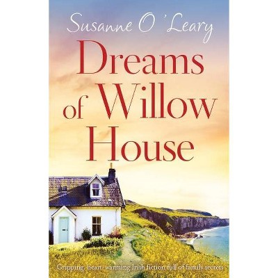 Dreams of Willow House - (Sandy Cove) by  Susanne O'Leary (Paperback)