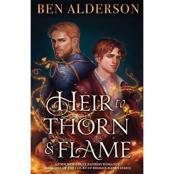 Heir to Thorn and Flame - (Court of Broken Bonds) by  Ben Alderson (Paperback)