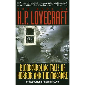 Bloodcurdling Tales of Horror and the Macabre: The Best of H. P. Lovecraft - by  H P Lovecraft (Paperback)