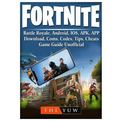 Fortnite Mobile Battle Royale Android Ios Apk App Download Coms Codes Tips Cheats Game Guide - 