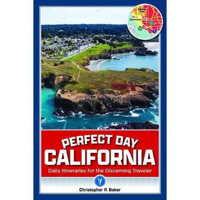 Perfect Day California - by  Christopher Baker (Paperback)