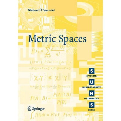 Metric Spaces - (Springer Undergraduate Mathematics) by  Mícheál O'Searcoid (Paperback)