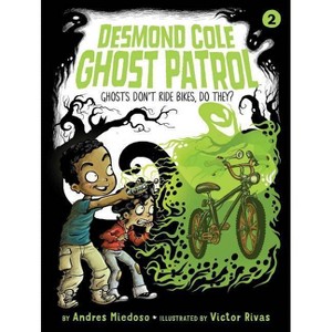 Ghosts Don't Ride Bikes, Do They? - (Desmond Cole Ghost Patrol) by Andres Miedoso - 1 of 1