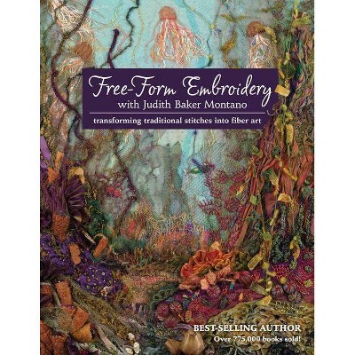 Free-Form Embroidery with Judith Baker Montano - (Paperback)