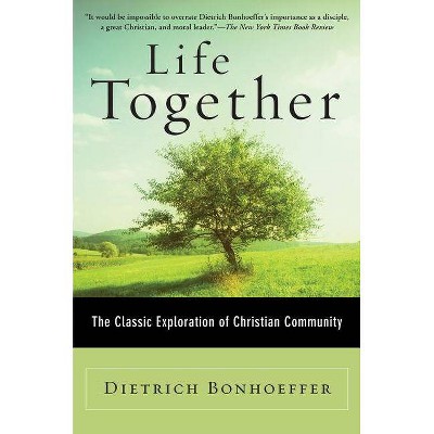 Life Together - by  Dietrich Bonhoeffer (Paperback)
