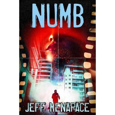 Numb - A Dark Noir Thriller - by  Jeff Menapace (Paperback)