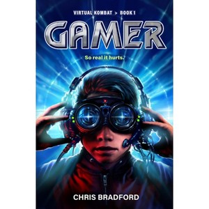 Gamer - (Everyone Can Be a Reader (Virtual Kombat)) by  Chris Bradford (Paperback) - 1 of 1