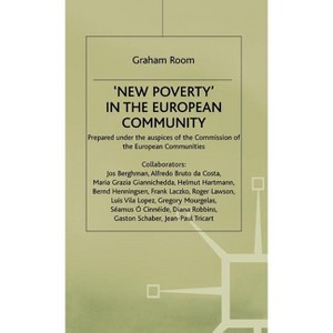'New Poverty' in the European Community - (Social Dimension of the Single European Market) by  Graham Room (Hardcover) - 1 of 1
