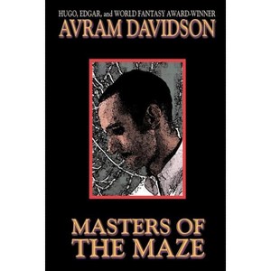 Masters of the Maze - by  Avram Davidson (Paperback) - 1 of 1
