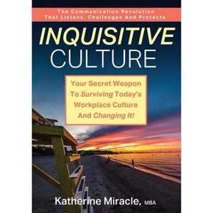 Inquisitive Culture - by  M B a Katherine Miracle (Paperback) - 1 of 1