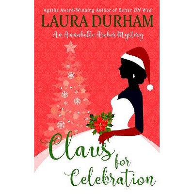 Claus for Celebration - by  Laura Durham (Paperback)