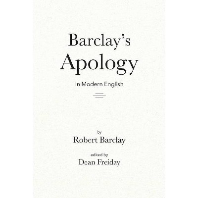 Barclay's Apology in Modern English - by  Robert Barclay (Paperback)