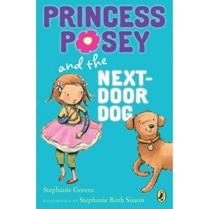 Princess Posey and the Next-Door Dog - (Princess Posey, First Grader) by  Stephanie Greene (Paperback) - 1 of 1