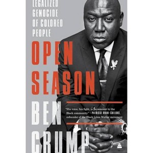 Open Season - by  Ben Crump (Paperback) - 1 of 1