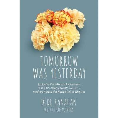 Tomorrow Was Yesterday - by  Dede Ranahan (Paperback)