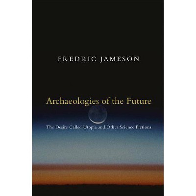 Archaeologies of the Future - by  Fredric Jameson (Paperback)