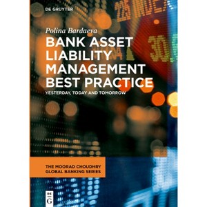 Bank Asset Liability Management Best Practice - (Moorad Choudhry Global Banking) by  Polina Bardaeva (Hardcover) - 1 of 1