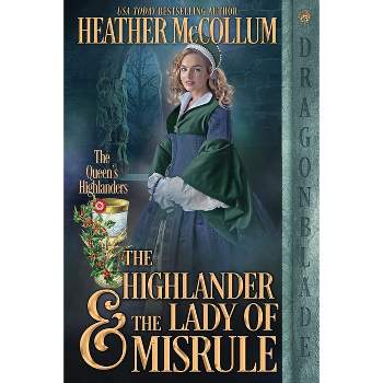 The Highlander & the Lady of Misrule - (The Queen's Highlanders) by  Heather McCollum (Paperback)