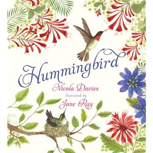Hummingbird - by  Nicola Davies (Hardcover) - 1 of 1