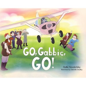 Go, Gabbie, Go! - by Hollie Noveletsky - 1 of 1
