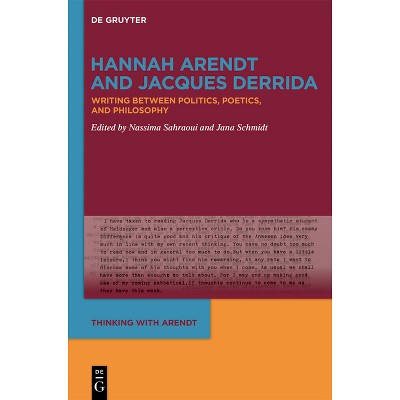 Hannah Arendt and Jacques Derrida - (Thinking with Arendt) by  Nassima Sahraoui & Jana Schmidt (Hardcover)