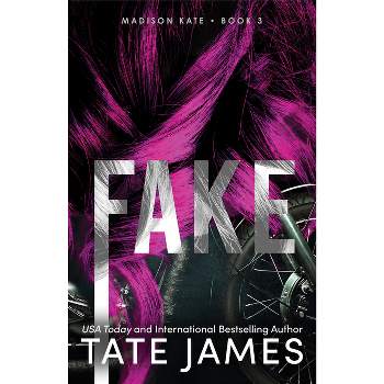 Fake - (Madison Kate) by  Tate James (Paperback)