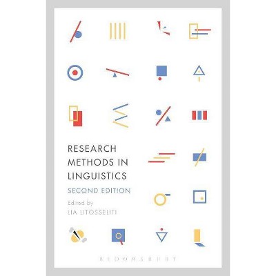 Research Methods in Linguistics - 2nd Edition by  Lia Litosseliti (Hardcover)