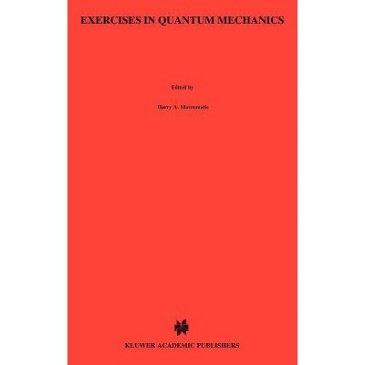Exercises in Quantum Mechanics - (Reidel Texts in the Mathematical Sciences) 2nd Edition by  H a Mavromatis (Hardcover)