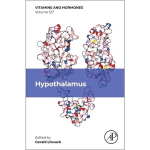 Hypothalamus - (Vitamins and Hormones) by  Gerald Litwack (Hardcover) - 1 of 1