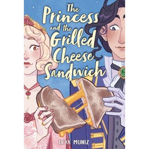 The Princess and the Grilled Cheese Sandwich (a Graphic Novel) - by  Deya Muniz (Hardcover) - 1 of 1