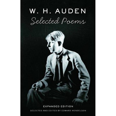 W. H. Auden: Selected Poems - (Vintage International) by  W H Auden (Paperback)