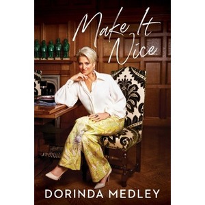 Make It Nice - (Must-Read Celebrity Memoir) by  Dorinda Medley (Paperback) - 1 of 1