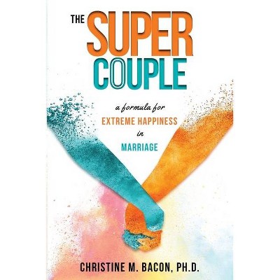 The Super Couple - by  Christine Bacon (Paperback)