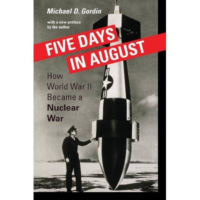 Five Days in August - by  Michael D Gordin (Paperback)