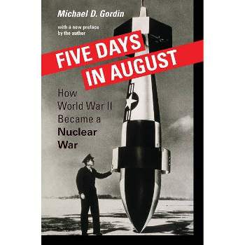 Five Days in August - by Michael D Gordin