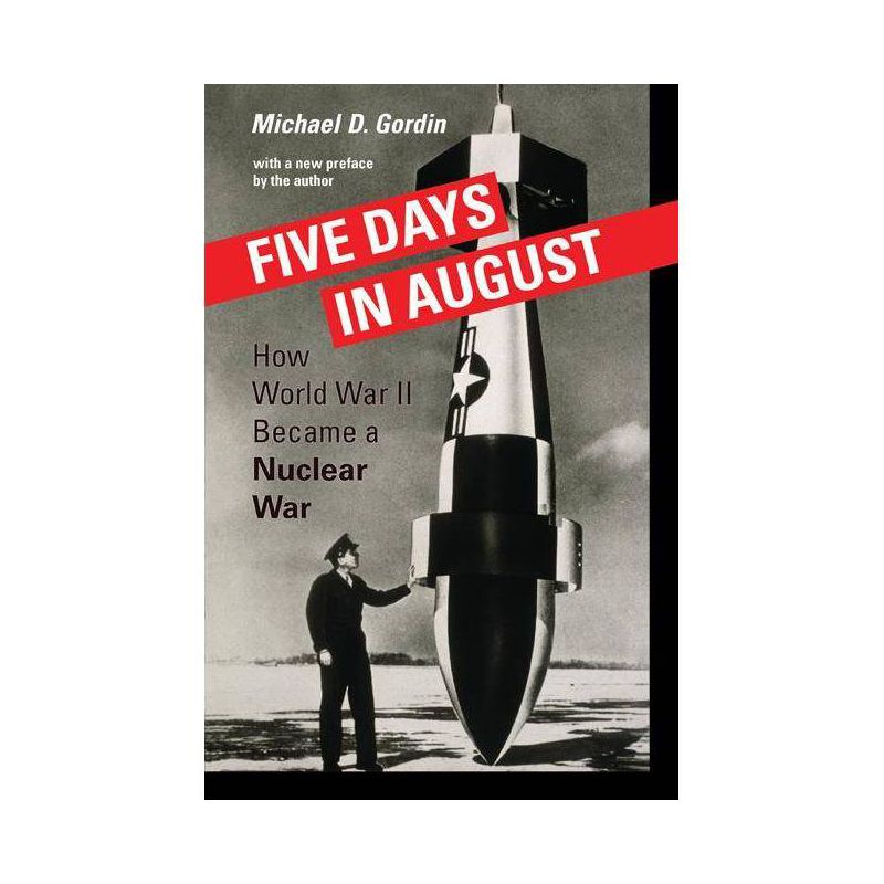 Five Days in August - by Michael D Gordin, 1 of 2
