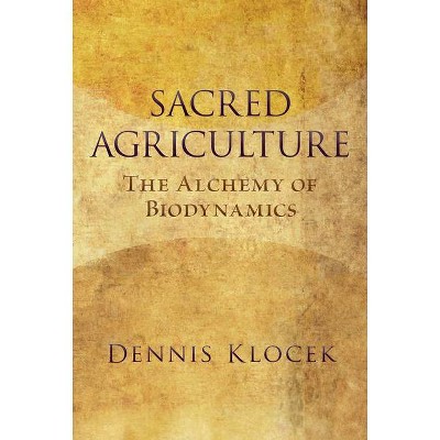 Sacred Agriculture - by  Dennis Klocek (Paperback)