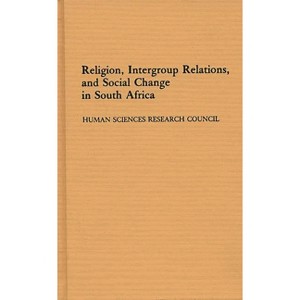 Religion, Intergroup Relations, and Social Change in South Africa - (Contributions in Ethnic Studies) (Hardcover) - 1 of 1