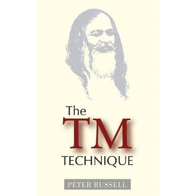 The TM Technique - by  Peter Russell (Paperback)