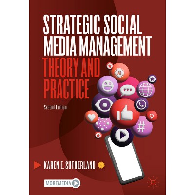 Strategic Social Media Management - 2nd Edition by  Karen E Sutherland (Paperback)